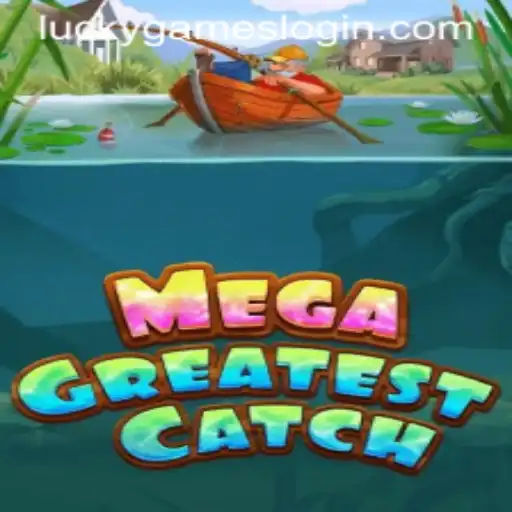 Exploring the Thrilling World of MegaGreatestCatch: The New Era of LUCKYGAMES